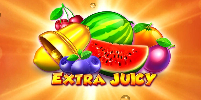 Slot Extra Juicy Pilihan Terbaik Untuk Cuan Melimpah