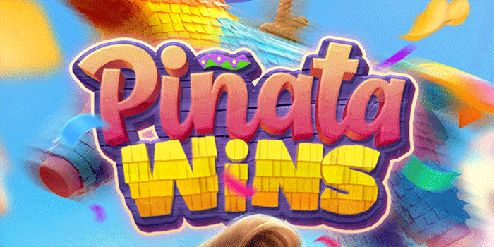 Cara Cerdas Bermain Slot Pinata Wins Biar Menang Terus